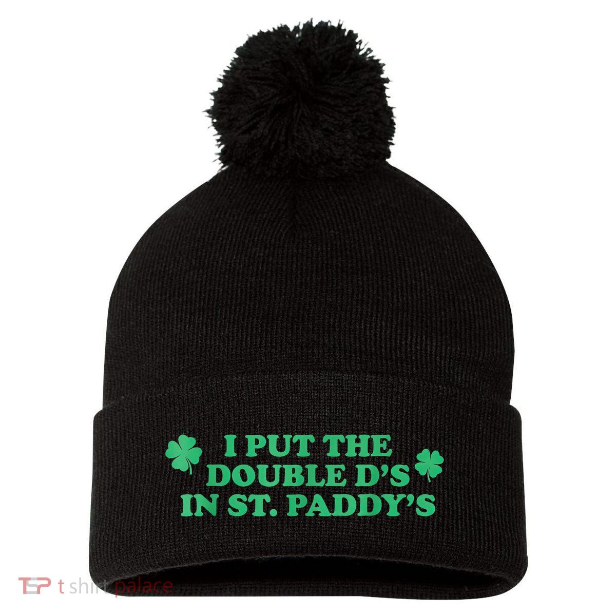 I Put The Double DS In St. PaddyS Day St Patricks Day Pom Pom 12in Knit Beanie