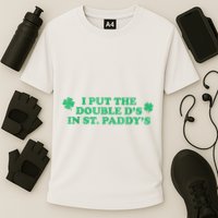 I Put The Double DS In St. PaddyS Day St Patricks Day Performance Shirt