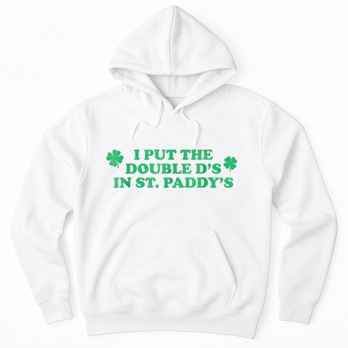 I Put The Double DS In St. PaddyS Day St Patricks Day Hoodie