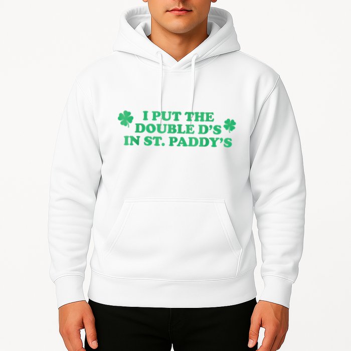 I Put The Double DS In St. PaddyS Day St Patricks Day Hoodie
