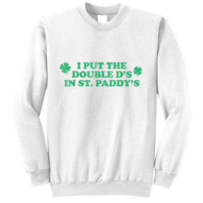 I Put The Double DS In St. PaddyS Day St Patricks Day Sweatshirt