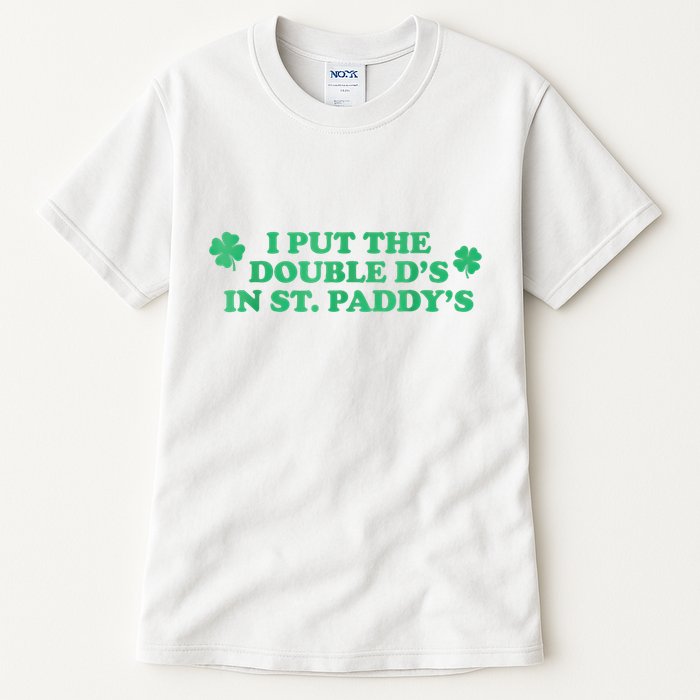 I Put The Double DS In St. PaddyS Day St Patricks Day Tall T-Shirt