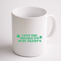 I Put The Double DS In St. PaddyS Day St Patricks Day Mug