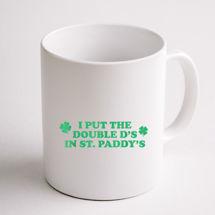 I Put The Double DS In St. PaddyS Day St Patricks Day Mug