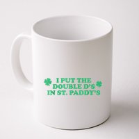 I Put The Double DS In St. PaddyS Day St Patricks Day Mug