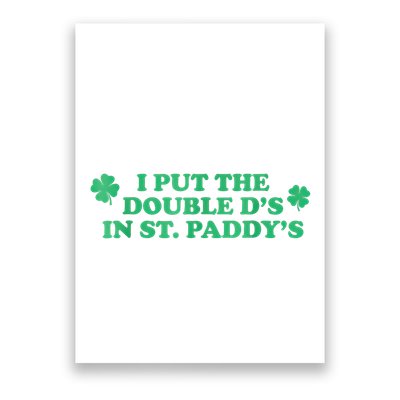 I Put The Double DS In St. PaddyS Day St Patricks Day Poster
