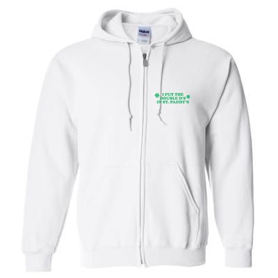 I Put The Double DS In St. PaddyS Day St Patricks Day Full Zip Hoodie