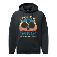 I Put The Ping In Ping Pong Funny Table Tennis Performance Fleece Hoodie