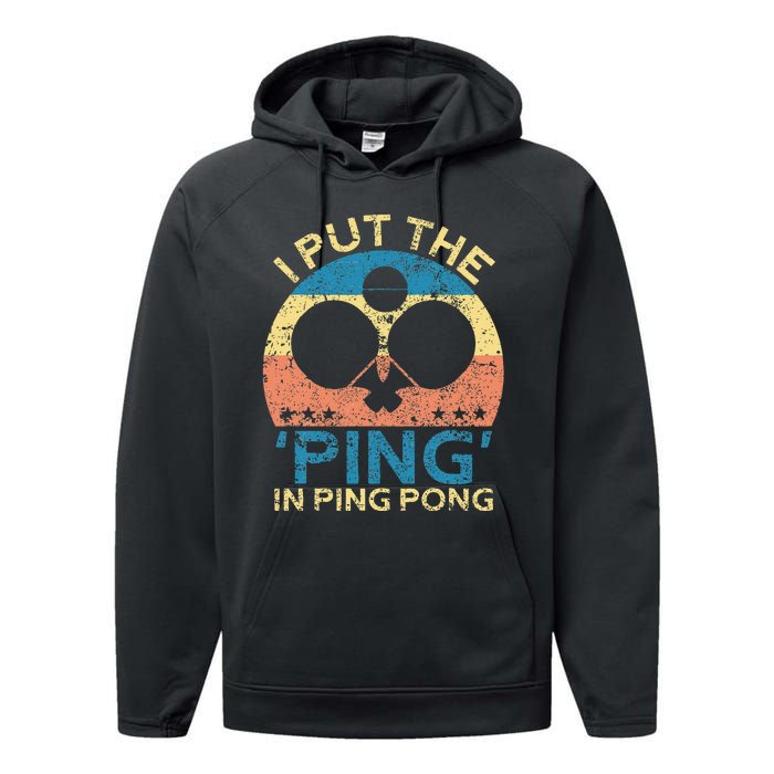 I Put The Ping In Ping Pong Funny Table Tennis Performance Fleece Hoodie