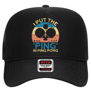 I Put The Ping In Ping Pong Funny Table Tennis High Crown Mesh Back Trucker Hat