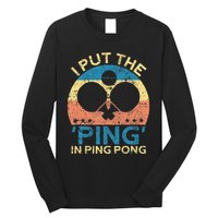 I Put The Ping In Ping Pong Funny Table Tennis Long Sleeve Shirt