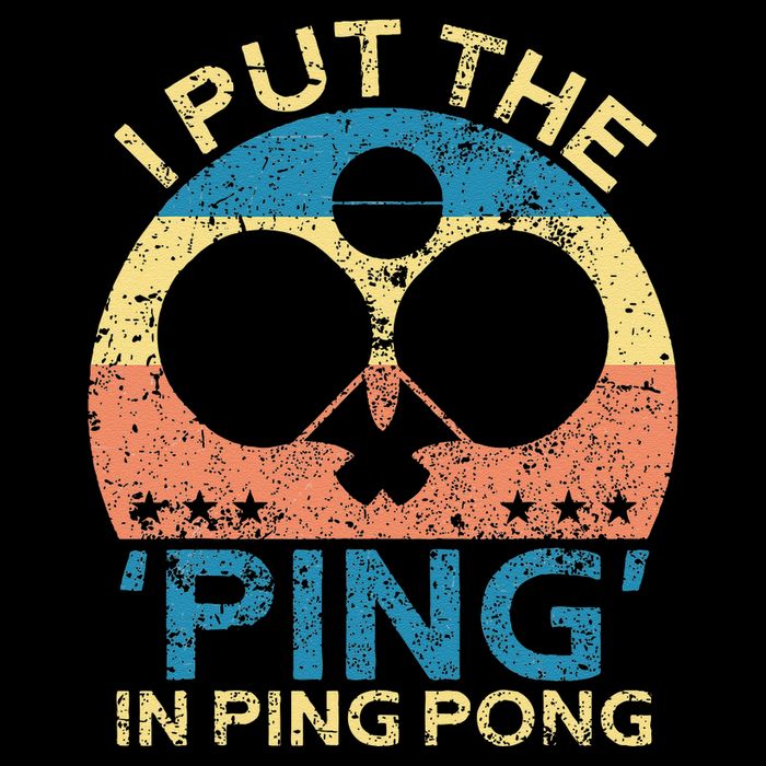 I Put The Ping In Ping Pong Funny Table Tennis T-Shirt