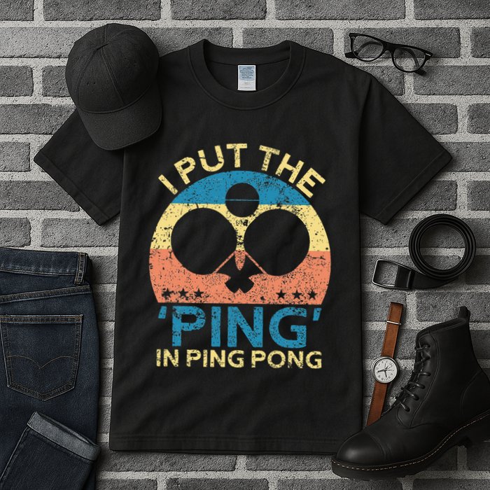 I Put The Ping In Ping Pong Funny Table Tennis Tall T-Shirt