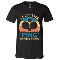 I Put The Ping In Ping Pong Funny Table Tennis V-Neck T-Shirt