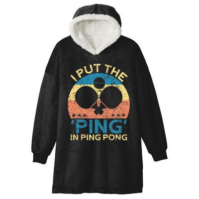 I Put The Ping In Ping Pong Funny Table Tennis Hooded Wearable Blanket