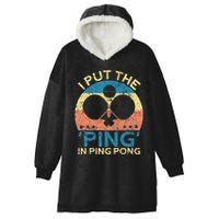 I Put The Ping In Ping Pong Funny Table Tennis Hooded Wearable Blanket