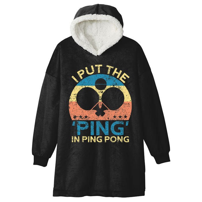 I Put The Ping In Ping Pong Funny Table Tennis Hooded Wearable Blanket