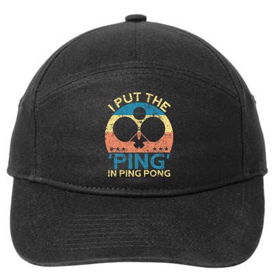 I Put The Ping In Ping Pong Funny Table Tennis 7-Panel Snapback Hat