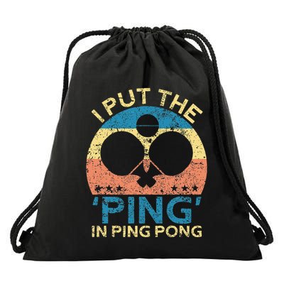 I Put The Ping In Ping Pong Funny Table Tennis Drawstring Bag