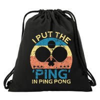 I Put The Ping In Ping Pong Funny Table Tennis Drawstring Bag
