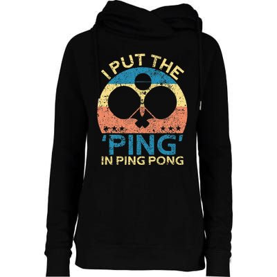 I Put The Ping In Ping Pong Funny Table Tennis Womens Funnel Neck Pullover Hood