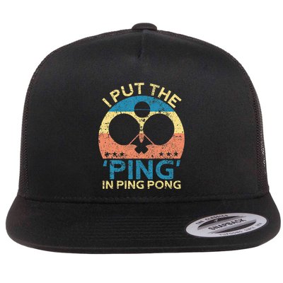 I Put The Ping In Ping Pong Funny Table Tennis Flat Bill Trucker Hat