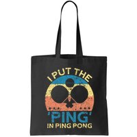 I Put The Ping In Ping Pong Funny Table Tennis Bag