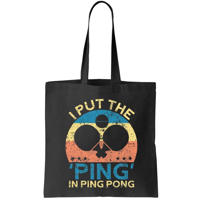 I Put The Ping In Ping Pong Funny Table Tennis Bag