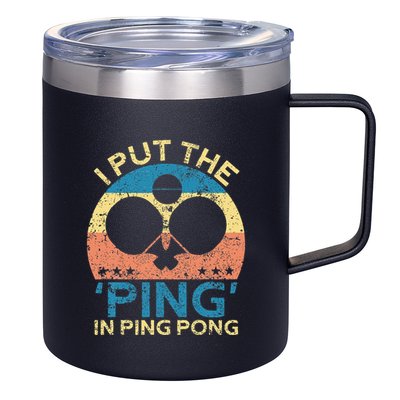 I Put The Ping In Ping Pong Funny Table Tennis 12oz Stainless Steel Coffee Mug