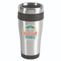 I Put The Ping In Ping Pong Funny Table Tennis 16oz Travel Tumbler