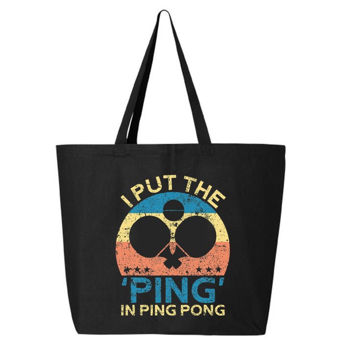 I Put The Ping In Ping Pong Funny Table Tennis 25L Jumbo Tote
