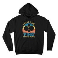 I Put The Ping In Ping Pong Funny Table Tennis Tall Hoodie