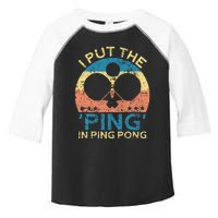 I Put The Ping In Ping Pong Funny Table Tennis Toddler Fine Jersey T-Shirt