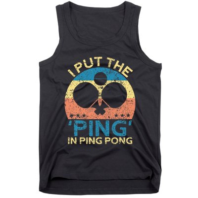 I Put The Ping In Ping Pong Funny Table Tennis Tank Top