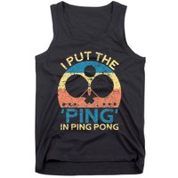 I Put The Ping In Ping Pong Funny Table Tennis Tank Top