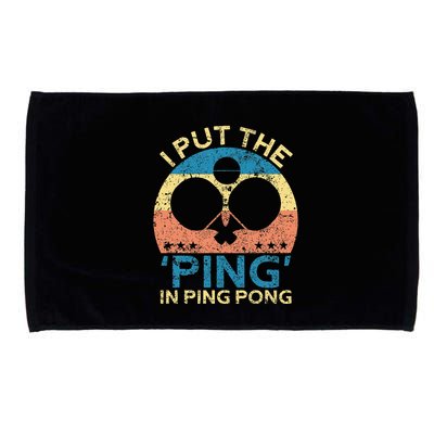 I Put The Ping In Ping Pong Funny Table Tennis Microfiber Hand Towel