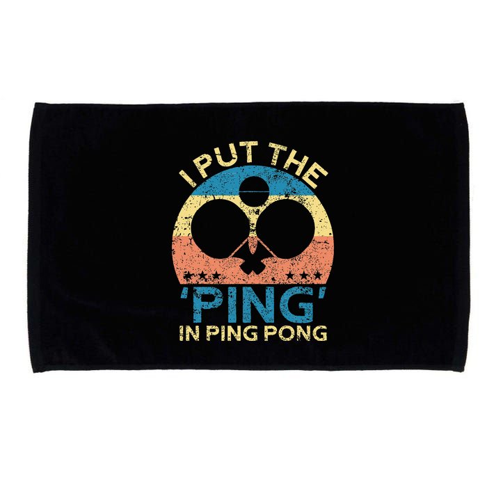 I Put The Ping In Ping Pong Funny Table Tennis Microfiber Hand Towel