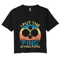 I Put The Ping In Ping Pong Funny Table Tennis Crop Top