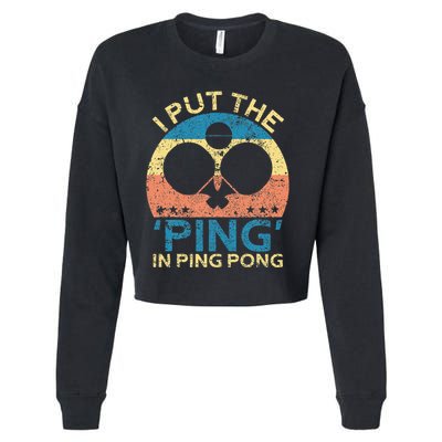 I Put The Ping In Ping Pong Funny Table Tennis Cropped Pullover Crew