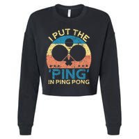 I Put The Ping In Ping Pong Funny Table Tennis Cropped Pullover Crew