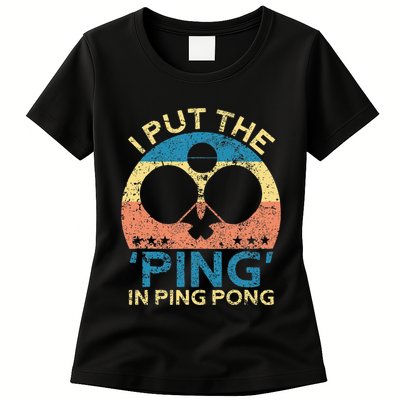 I Put The Ping In Ping Pong Funny Table Tennis Womens T-Shirt