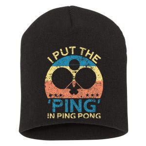 I Put The Ping In Ping Pong Funny Table Tennis Short Acrylic Beanie