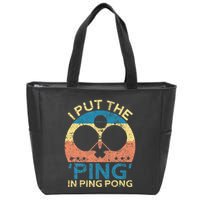 I Put The Ping In Ping Pong Funny Table Tennis Zip Tote Bag