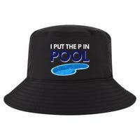 I Put The P In Pool Funny Swimming Cool Comfort Performance Bucket Hat