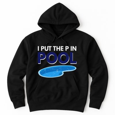 I Put The P In Pool Funny Swimming Hoodie