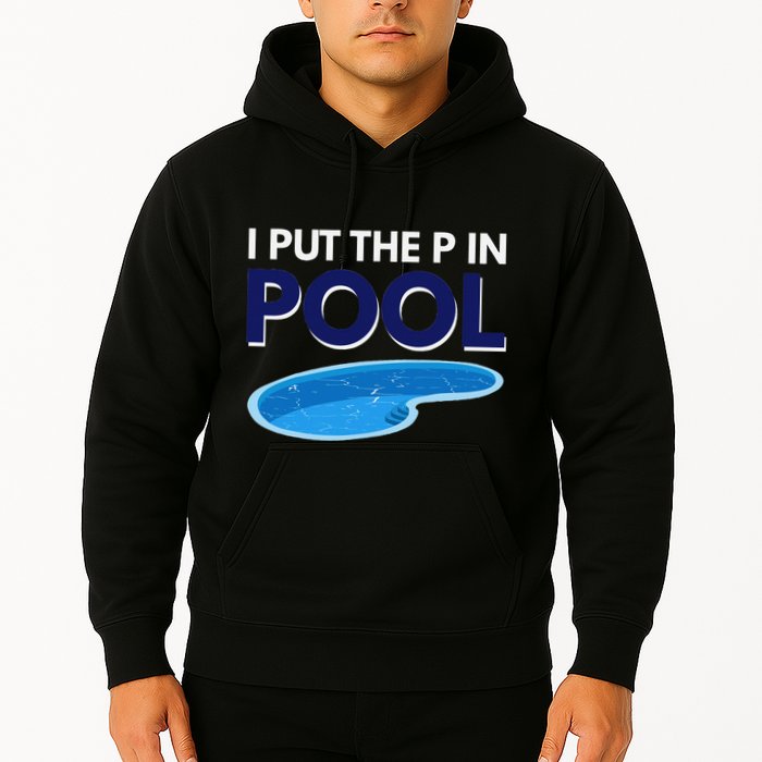 I Put The P In Pool Funny Swimming Hoodie
