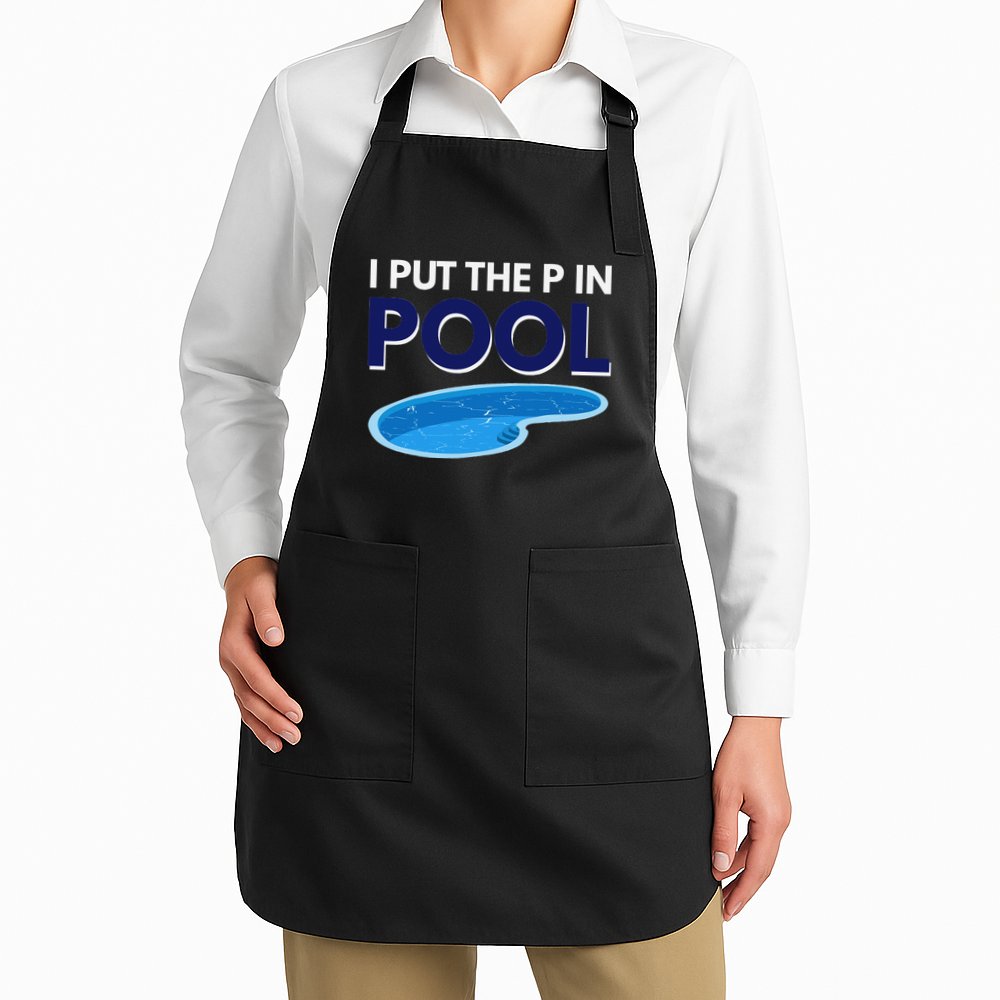 I Put The P In Pool Funny Swimming Apron