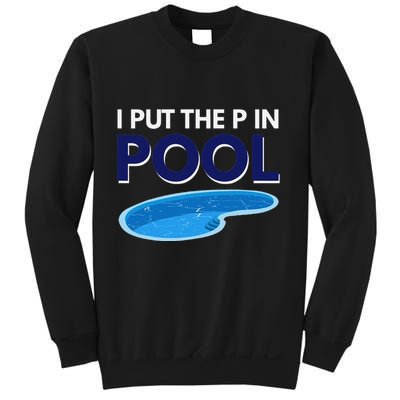 I Put The P In Pool Funny Swimming Sweatshirt