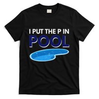 I Put The P In Pool Funny Swimming T-Shirt