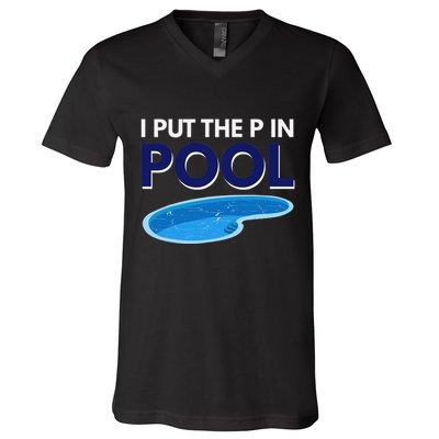 I Put The P In Pool Funny Swimming V-Neck T-Shirt